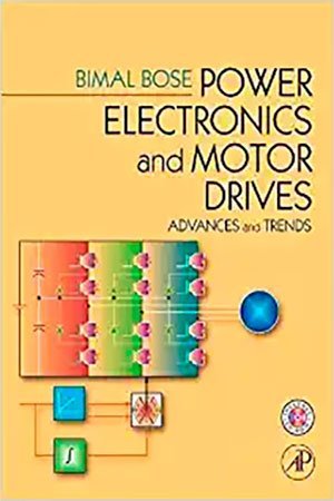Power Electronics And Motor Drives: Advances and Trends True PDF