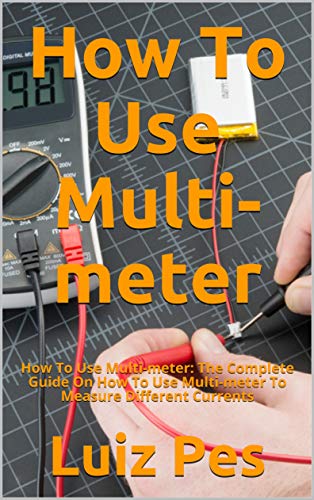 Download How To Use Multi meter The Complete Guide On How To Use Multi meter To Measure 