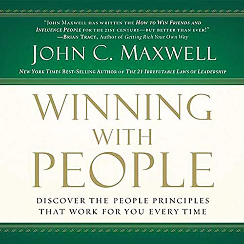 Winning with People: Discover the People Principles that Work for You Every Time [Audiobook]