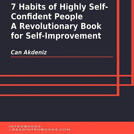 7 Habits of Highly Self Confident People: A Revolutionary Book for Self Improvement (Audiobook)