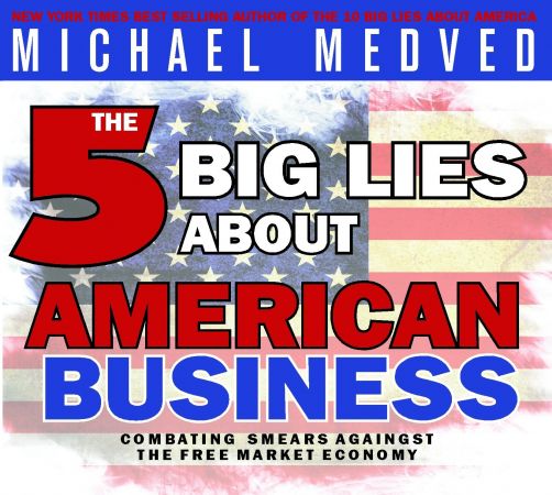 The 5 Big Lies About American Business: Combating Smears Against the Free market Economy[Audiobook]