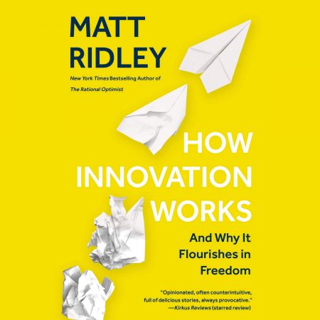 How Innovation Works: And Why It Flourishes in Freedom[Audiobook]