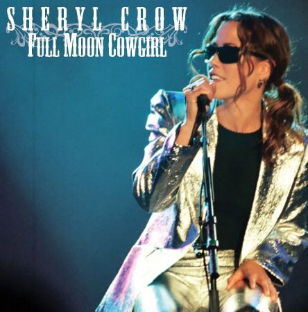 Sheryl Crow - Full Moon Cowgirl (Live Radio Broadcast) (2018)