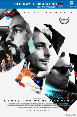 Swedish House Mafia Leave The World Behind 2014 720p BluRay x264-x0r
