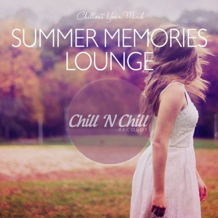 Various Artists   Summer Memories Lounge: Chillout Your Mind (2020) mp3