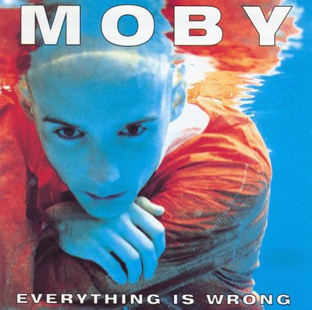 Moby ‎- Everything Is Wrong (1995)