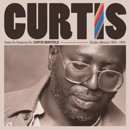 Curtis Mayfield - Keep on Keeping On: Curtis Mayfield Studio Albums 1970-1974 (2019 Remaster) (Hi-Res)