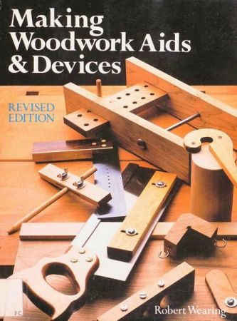 Making Woodwork Aids &amp; Devices