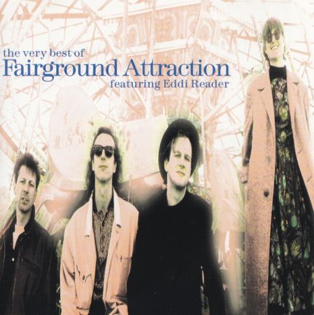 Fairground Attraction featuring Eddi Reader ‎- The Very Best Of Fairground Attraction (1996)