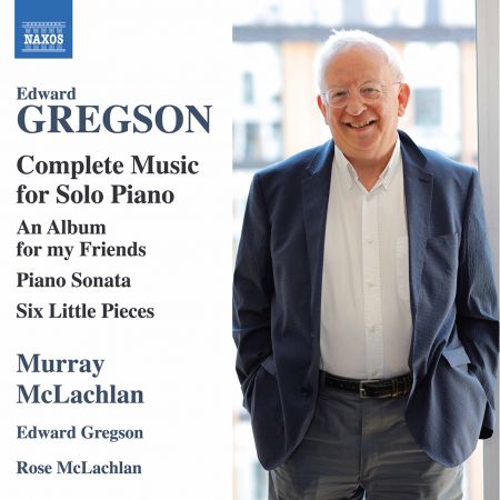 Murray McLachlan, Edward Gregson & Rose McLachlan   Edward Gregson: Complete Music for Solo Piano (2020) MP3