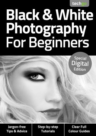 Black & White Photography For Beginners   3rd Edition 2020
