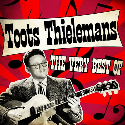 Toots Thielemans   The Very Best Of Toots Thielemans (2014)