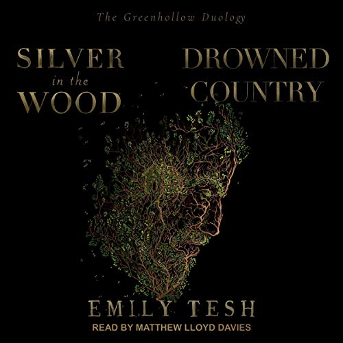 Silver in the Wood & Drowned Country: The Greenhollow Duology (Audiobook)