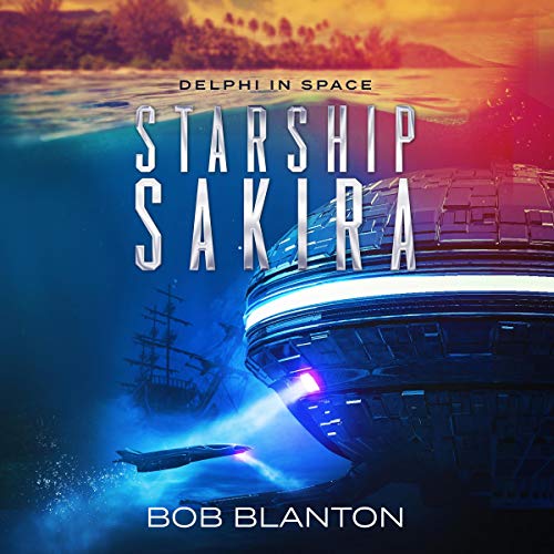 Starship Sakira: Delphi in Space, Book 1 [Audiobook]