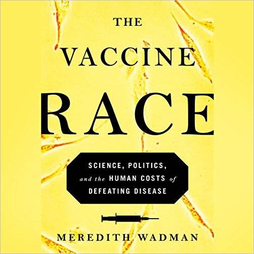 The Vaccine Race: Science, Politics, and the Human Costs of Defeating Disease [Audiobook]
