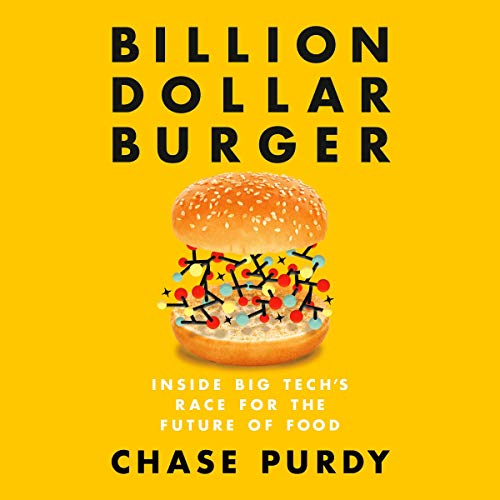 Billion Dollar Burger: Inside Big Tech's Race for the Future of Food [Audiobook]