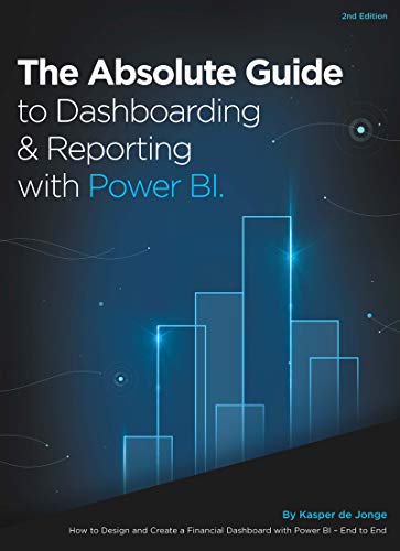 Dashboarding & Reporting with Power BI: How to Design and Create a Financial Dashboard with Power BI - End to End