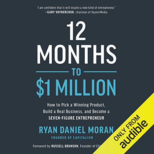 12 Months to $1 Million: How to Pick a Winning Product, Build a Real Business and Become a Seven-Figure Entrepreneur [Audiobook]