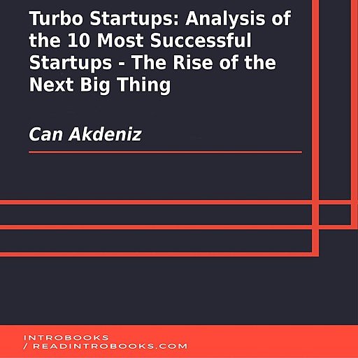 Turbo Startups: Analysis of the 10 Most Successful Startups   The Rise of the Next Big Thing (Audiobook)