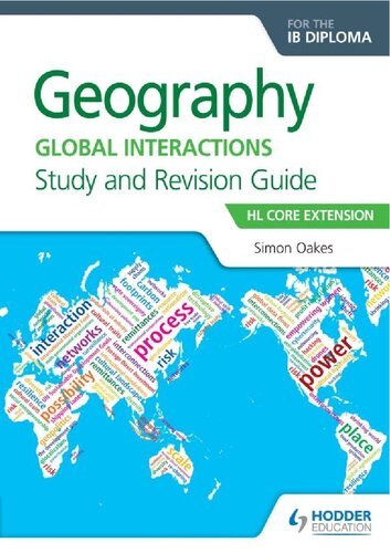 Geography for the IB Diploma Study and Revision Guide HL Core: HL Core Extension