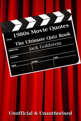 1980s Movie Quotes: The Ultimate Quiz Book