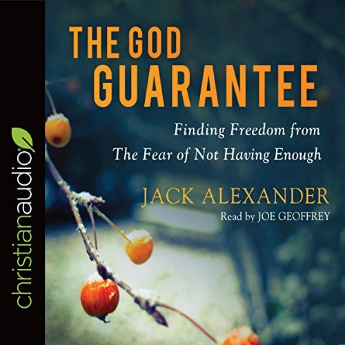 The God Guarantee: Finding Freedom from the Fear of Not Having Enough [Audiobook]