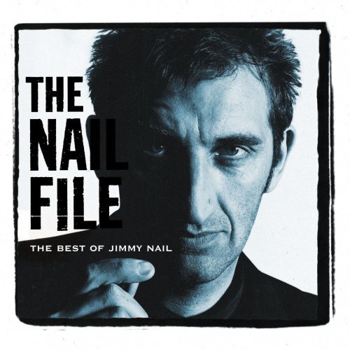 Jimmy Nail   The Nail File: The Best Of Jimmy Nail (1997)