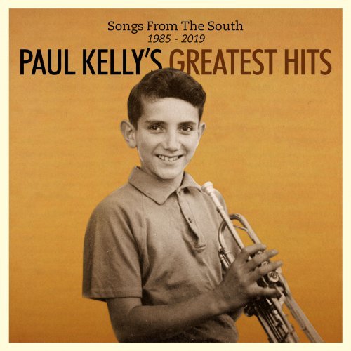 Paul Kelly ‎- Paul Kelly's Greatest Hits (Songs From The South 1985   2019) MP3