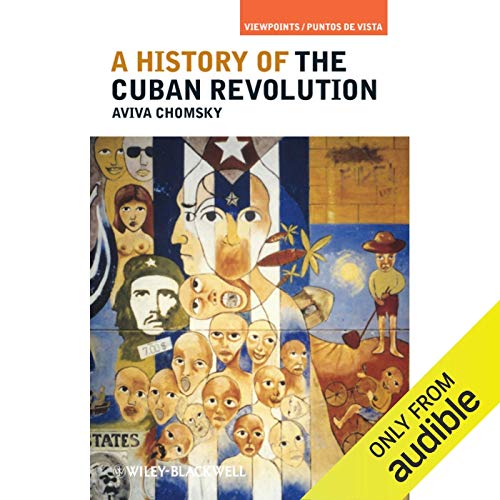 A History of the Cuban Revolution [Audiobook]