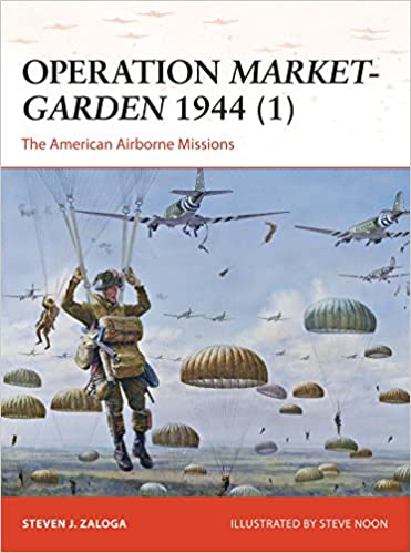 Operation Market Garden 1944 (1): The American Airborne Missions