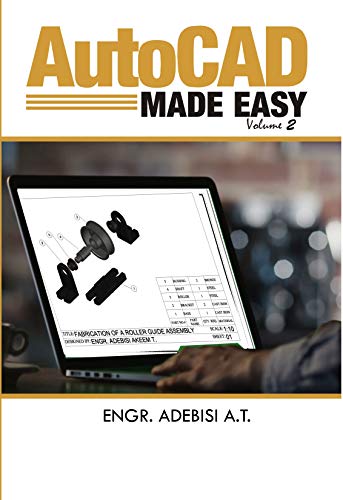 AUTOCAD MADE EASY VOLUME 2: Guide to better 3D engineering design