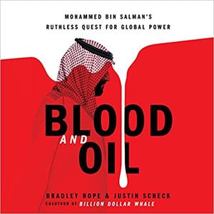 Blood and Oil: Mohammed bin Salmans Ruthless Quest for Global Power [Audiobook]