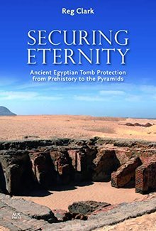Securing Eternity: Ancient Egyptian Tomb Protection from Prehistory to the Pyramids