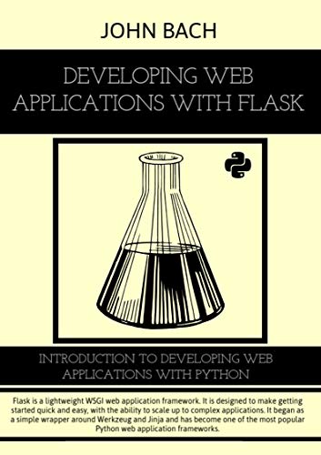 Developing Web Applications with Flask: Introduction to Developing Web Applications with Python