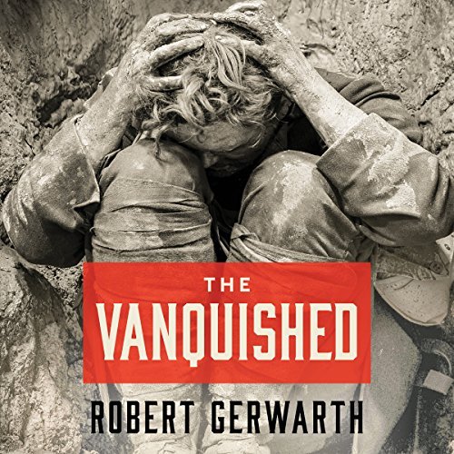 The Vanquished: Why the First World War Failed to End [Audiobook]