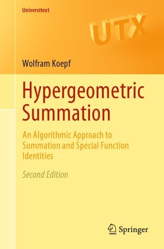 Hypergeometric Summation: An Algorithmic Approach to Summation and Special Function Identities, 2nd Edition