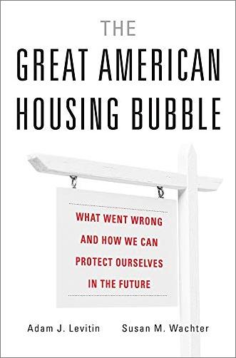 The Great American Housing Bubble: What Went Wrong and How We Can Protect Ourselves in the Future
