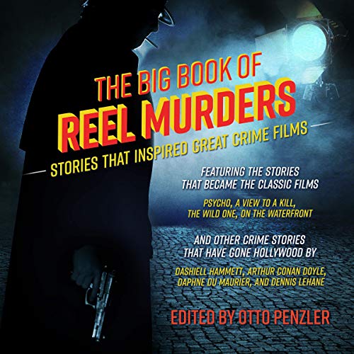 The Big Book of Reel Murders: Stories That Inspired Great Crime Films (Audiobook)