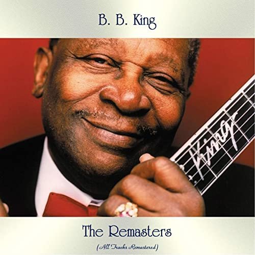 B.B. King   The Remasters (All Tracks Remastered) (2020) mp3