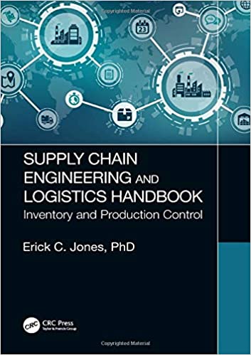 Supply Chain Engineering and Logistics Handbook: Inventory and Production Control