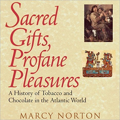 Sacred Gifts, Profane Pleasures: A History of Tobacco and Chocolate in the Atlantic World [Audiobook]