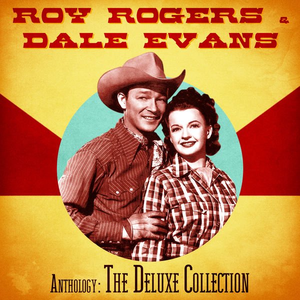 Roy Rogers - Anthology The Deluxe Collection (Remastered) (2020 ...