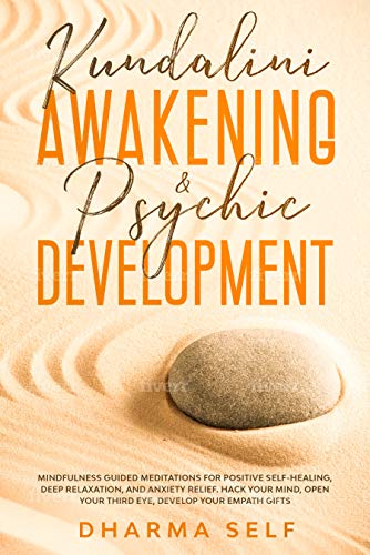 Kundalini Awakening & Psychic Development: Mindfulness Guided Meditations for Positive Self healing, Deep Relaxation