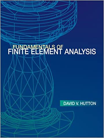 Fundamentals of Finite Element Analysis, 1st Edition