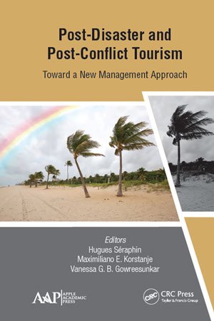 Post Disaster and Post Conflict Tourism: Toward a New Management Approach