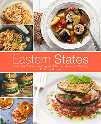 Eastern States: From New York to New England Discover American Cooking East Coast Style