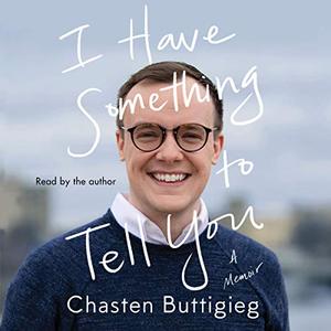 I Have Something to Tell You: A Memoir [Audiobook]