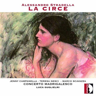 Jenny Campanella, Teresa Nesci, Marco Scavazza, Concerto Madrigalesco, Luca Guglielmi – Stradella: La Circe (2016) FLAC