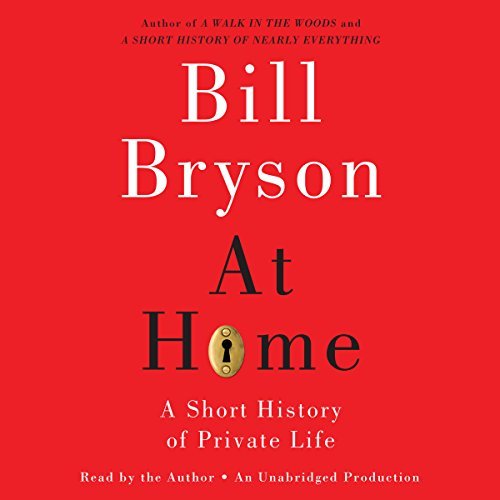At Home: A Short History of Private Life [Audiobook]