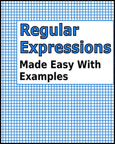 Regular Expressions: Made Easy With Examples
